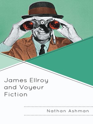 cover image of James Ellroy and Voyeur Fiction